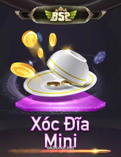 B52 Xóc Đĩa Mini tại OK9